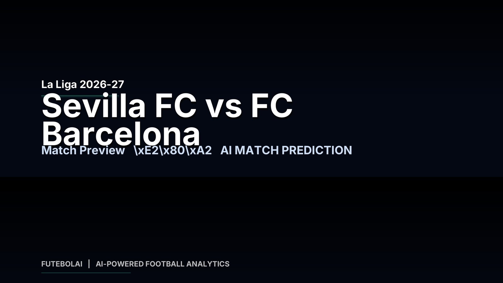 Sevilla FC vs FC Barcelona – La Liga 2026-27 – AI Generated